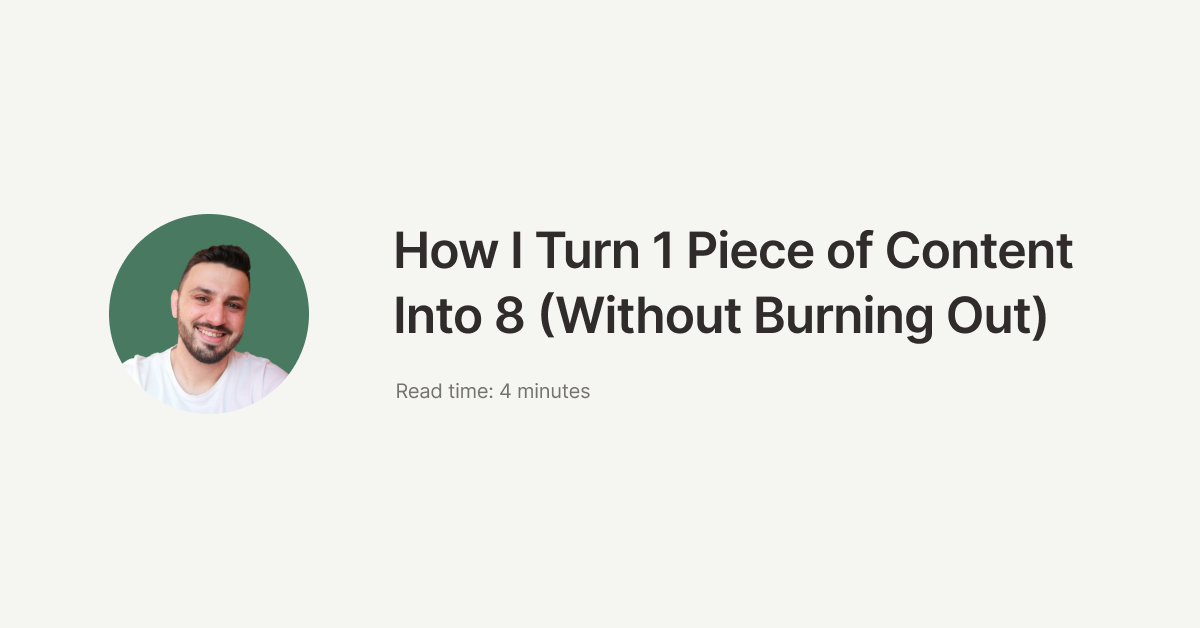 How I Turn 1 Piece of Content Into 8 (Without Burning Out)